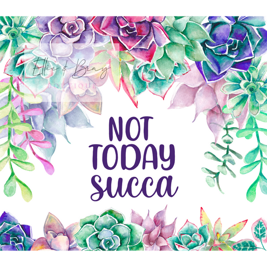 20oz Not Today Succa Tumbler