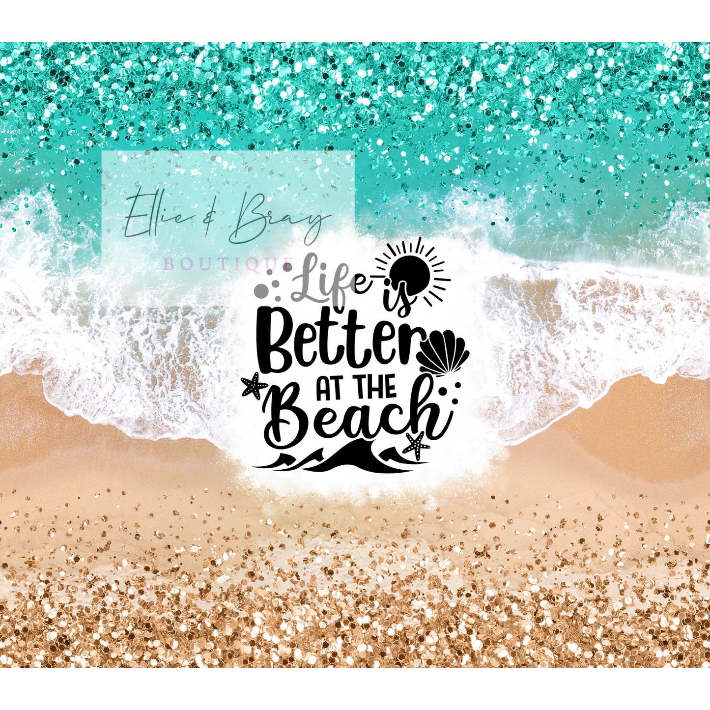 Life is Better at the Beach Tumbler