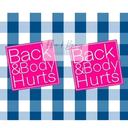 Back and Body Hurts Tumbler