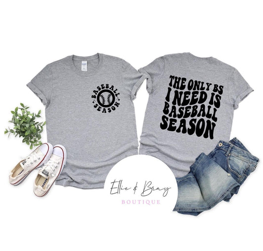 All I Need is Baseball Season Tshirt!
