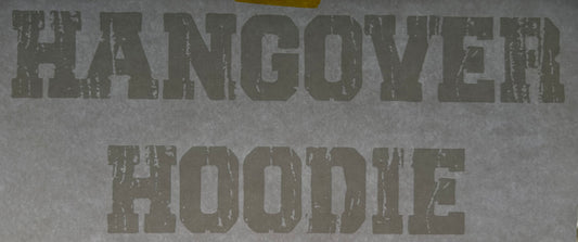 Hangover Hoodie Screen Print