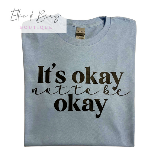 It’s Okay Screen Print